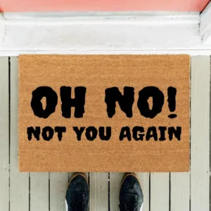 Tapete de Entrada “OH NO! NOT YOU AGAIN”